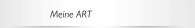 Meine ART 